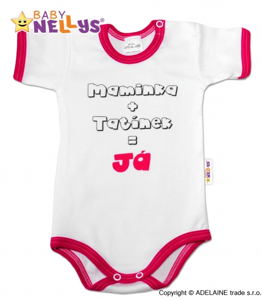 Baby Nellys Body krátký rukáv Maminka + Tatínek = Já malinový lem